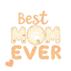 Best Mom Ever Soft Brown Letters Filled With Paw Prints And #1449 | Free PNG Download