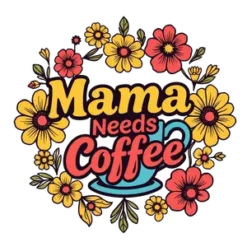 Retro 70s Style Typography Mama Needs Coffee With Vibrant #6413 | Free PNG Download